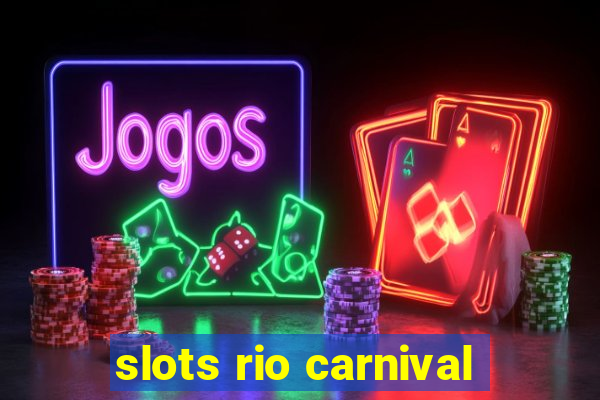 slots rio carnival